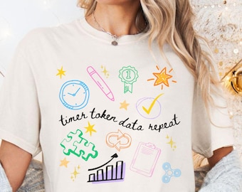 RBT Shirts BCBA Shirts Special Education Teacher TShirt Timer Token Data Repeat Gift for Autism Mom Tee Comfort Colors, Teacher Team Tee