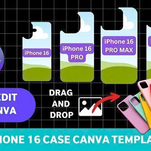 May include: Image showcasing an iPhone 16 case Canva template. The design includes phone case mockups for iPhone 16, Pro, Pro Max, and Plus models. The image also features colorful phone cases and the text "Easy Edit in Canva".