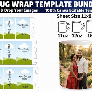 May include: A mug wrap template bundle with the text "MUG WRAP TEMPLATE BUNDLE" and "Drag & Drop Your Images". Includes templates for mug designs, with sizes 11oz, 12oz, and 15oz. The sheet size is 11x8.5 inches. A finished mug with a photo is also shown.