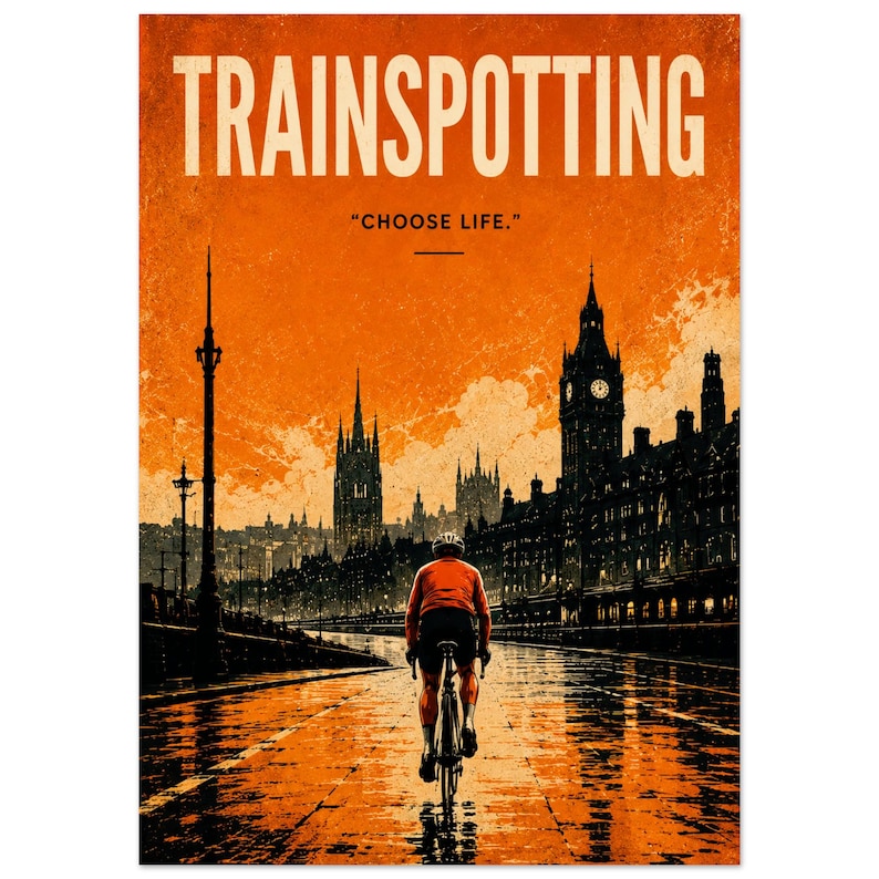 Trainspotting Parody Cyclist Poster — Cycling Movie Art Print