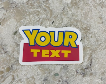 Custom Toy Story Text Sticker l Gloss or Holographic Laminate l Waterproof Decal