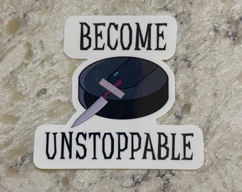 Become Unstoppable Sticker l Gloss or Holographic l Waterproof Decal