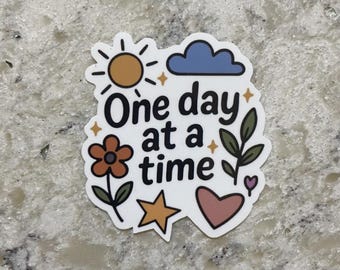 One Day At A Time Sticker l Gloss or Holographic Laminate l Waterproof Decal