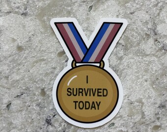 I Survived Today Medal Sticker l Gloss or Holographic Laminate l Waterproof