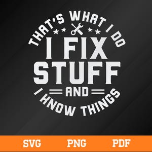 Könnte beinhalten: Schwarze Grafik mit weißem Text: „DAS MACHE ICH, ICH REPARIERE DINGE UND KENNE MICH AUS.“ Ein Schraubenschlüssel und Sterne zwischen den ersten beiden Zeilen. Unten die Worte „SVG, PNG, PDF“ in Orange.