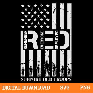 May include: Black and white graphic design featuring an American flag with the text "RED" in large letters. The words "Remember Everyone Deployed" are on the left and right sides of the "RED" text. The phrase "Support Our Troops" is at the bottom.