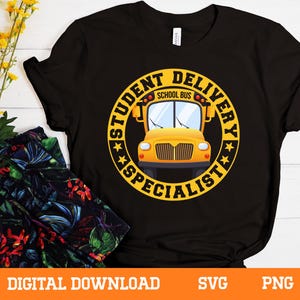 May include: Black t-shirt with a yellow school bus graphic inside a circular design. The text reads "Student Delivery Specialist" and "School Bus". The words "Digital Download", "SVG", and "PNG" are at the bottom.