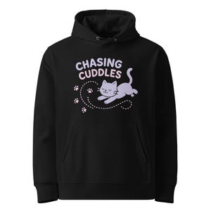 Chasing Cuddles Cat Mom Lovers,  Funny Cat Hoodie, Cat Lover Gift, Cat Hoodie Women Hoodie