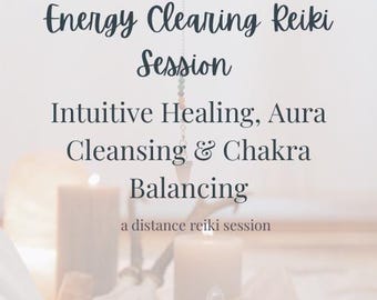 Energy Clearing Reiki Session | Intuitive Healing, Aura Cleansing & Chakra Balancing