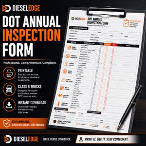 May include: A black clipboard holding a DieselEdge DOT Annual Inspection Form with sections for vehicle information, brake systems, steering, suspension, frame, chassis, tires, wheels, lights, reflectors, fuel, exhaust, coupling devices, and emergency equipment.