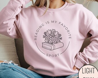 Floral Bookish Sweatshirt, Reading Is My Favorite Sport Crewneck For Readers, Romantic Gift For Teachers, Librarians, Bookworms And Women