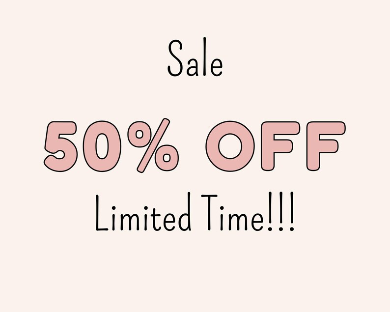 May include: A graphic sign with a light pink background featuring the black text Sale at the top, the large pink text 50% OFF in the centre, and the black text Limited Time!!! at the bottom, all presented in a simple, clean sans-serif font.