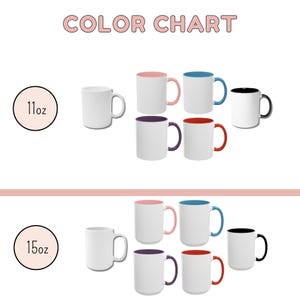 May include: A color chart displays various ceramic mugs in 11oz and 15oz sizes. The mugs are white with colored interiors and handles, including pink, blue, purple, red, and black. The text "COLOR CHART" is at the top.