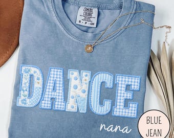 Dance Nana Floral Faux Patchwork Shirt Comfort Colors® Vintage Style, Cottagecore Nana Tee Gift For Mothers Day, Grandma Recital Gift