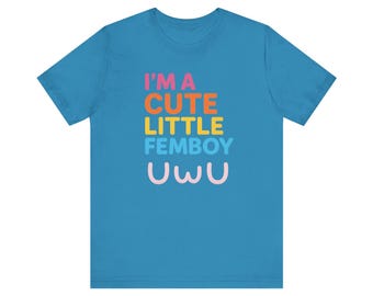 Im A Cute Little Femboy UWU Tee - Unisex Short Sleeve T-Shirt for LGBTQ+ Pride