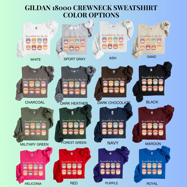 K&ouml;nnte beinhalten: Eine Auswahl an Gildan 18000 Crewneck-Sweatshirts in verschiedenen Farben, darunter Wei&szlig;, Sportgrau, Asch, Sand, Anthrazit, Dunkelgrau, Dunkelbraun, Schwarz, Milit&auml;rgr&uuml;n, Waldgr&uuml;n, Marine, Bordeaux, Heliconia, Rot, Lila und Royal. Jedes Sweatshirt zeigt den Text "Spreadsheets Are My Jam."