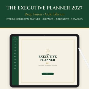 May include: A tablet displaying The Executive Planner 2027 Deep Forest Gold Edition, a hyperlinked digital planner with 810 pages for Goodnotes and Notability. The screen shows a dark green sidebar and a cream-colored page with gold text.