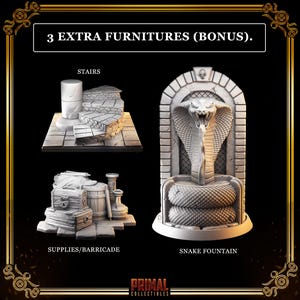 May include: A promotional image showcasing three miniature fantasy furniture pieces. The set includes stairs, a snake fountain, and a supplies/barricade set. The text reads "3 EXTRA FURNITURES (BONUS)." The Primal Collectibles logo is at the bottom.