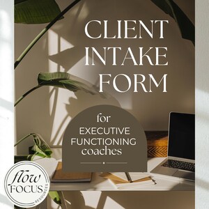 May include: A white desk with a laptop, notepad, and stationery. The text on the image reads "CLIENT INTAKE FORM" and "for EXECUTIVE FUNCTIONING coaches". A logo for "flow FOCUS resources" is in the lower left corner.