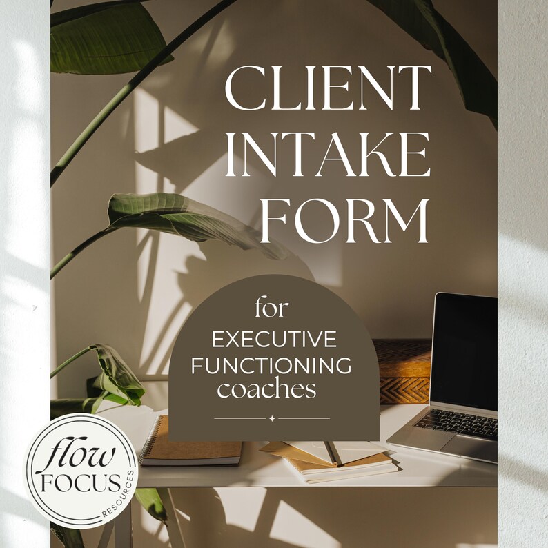 K&ouml;nnte beinhalten: Ein wei&szlig;er Schreibtisch mit Laptop, Notizblock und Schreibwaren. Der Text auf dem Bild lautet "CLIENT INTAKE FORM" und "for EXECUTIVE FUNCTIONING coaches". Ein Logo f&uuml;r "flow FOCUS resources" befindet sich unten links.