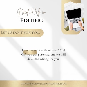 May include: White background with text that reads "Need Help in EDITING" and "LET US DO IT FOR YOU:". The image also includes a laptop and the text "In our store front there is an 'Add On' you can purchase, and we will do all the editing for you."