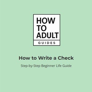 May include: A light green background with the text "HOW TO ADULT GUIDES" in a black and white square. Below, the text reads "How to Write a Check" and "Step-by-Step Beginner Life Guide".