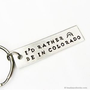 Colorado Gift: I'd Rather Be in State of Colorado - Metal Keychain Hand Stamped with Mountain Sunrise