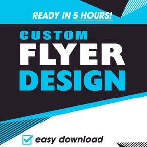 Könnte beinhalten: Eine Werbegrafik mit dem Text "READY IN 5 HOURS!" in Weiß und Blau. Die Worte "CUSTOM FLYER DESIGN" sind prominent dargestellt. Darunter heben drei Aufzählungspunkte "easy download", "high resolution" und "unlimited revisions" hervor.
