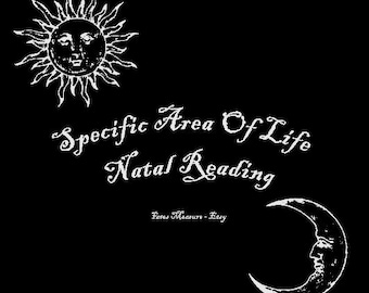 Specific Life Area Focus - Natal Chart Reading - Traditional/Hellenistic Astrology