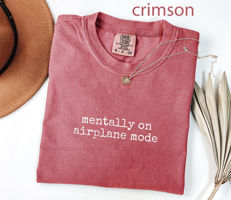 Mentally on airplane mode shirt, graphic tee, trendy shirt, gift for travelers, casual wear, comfortable fashion, crimson tee