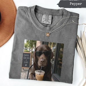 Comfort Colors® Chocolate Lab Drinking Iced Coffee Shirt, Dog Lover Gift, Funny Coffee Dog Tee, Pet Owner Gift, Cafe Life, Lab Mom, Best