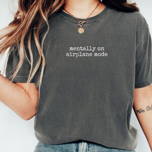 Mentally on Airplane Mode Shirt, Funny Graphic Tee, Casual Wear, Trendy T-Shirt, Women's Humorous Top, Comfortable Everyday Clothing