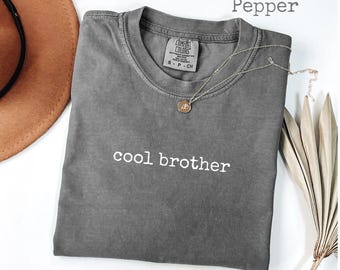 Comfort Colors® Cool Brother T-Shirt, Funny Sibling Tee, Family Vibes Shirt, Brother Gift, Cool Brother Graphic Clothing, Best Brother Ever