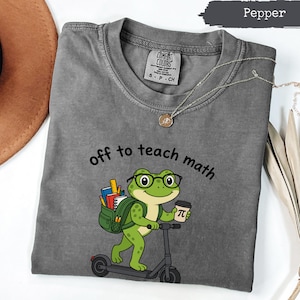 Comfort Colors® Off To Teach Math Funny Teacher Shirt, Cute Frog Math Lover T-Shirt, Back to School Tee Gift for Teacher, Calculus