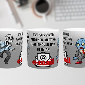 Funny Office Mug - &quot;I&#39;ve Survived Another Meeting That Should Have Been an Email&quot; - 11oz Ceramic Mug