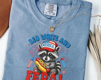 Funny Raccoon 4th of July Shirt, Red White and Feral Tee, Comfort Colors Shirt, Patriotic Animal Shirt, Gift for Her