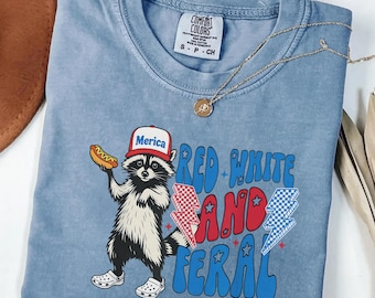 Funny Raccoon 4th of July Shirt Red White and Feral Tee, Patriotic Comfort Colors Shirt, USA Graphic Tee, Gift for Her