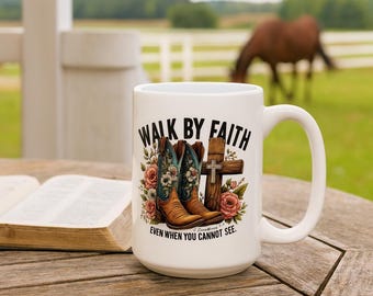 Cowgirl Boots Christian Coffee Mug - Walk by Faith Scripture (11oz or 15oz)