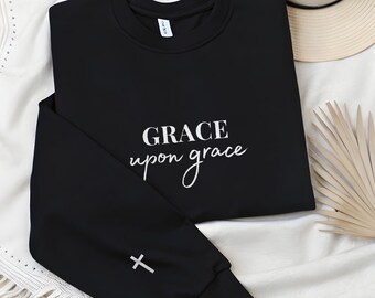 Felpa cristiana ricamata: Pullover Grace Upon Grace