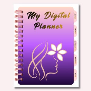 May include: A spiral-bound digital planner with a gradient purple cover. The cover features the text "My Digital Planner" in gold, a floral design, and a woman's silhouette. Tabs on the side are labeled "Cover", "Home", "Instructions", "Months", and "End".