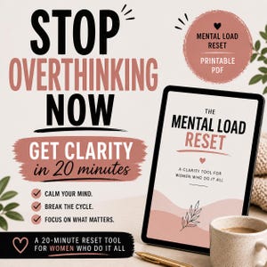 Può includere: Un tablet digitale mostra "The Mental Load Reset" con un'icona a forma di cuore e testo. L'immagine include le frasi "Stop Overthinking Now" e "Get Clarity in 20 minutes". Sono visibili anche una tazza di caffè e una penna.