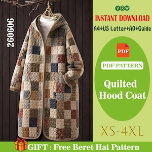 May include: A long-sleeved, hooded coat featuring a multi-colored patchwork design with various floral and geometric patterns. The coat has a front button closure and two large patch pockets. Text includes 260606, PDF PATTERN, Quilted Hood Coat, XS-4XL, and GIFT: Free Beret Hat Pattern.