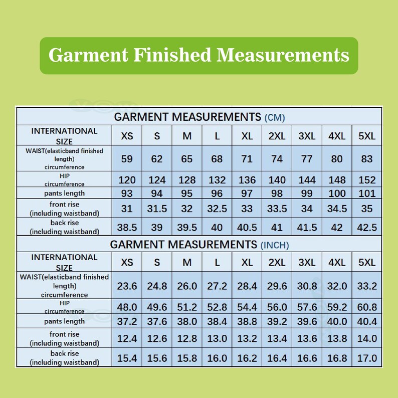 May include: A chart titled "Garment Finished Measurements" displays size information in both centimeters and inches. The chart includes measurements for waist, hip, pants length, front rise, and back rise, with sizes ranging from XS to 5XL.