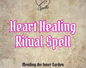 Heart Healing Ritual Spell | Self-Love, Emotional Healing | Release Heartbreak, Grief & Pain