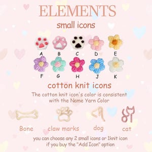 May include: A pink background displays various small, colorful, knitted icons, including paw prints, flowers, a bone, and animal shapes. Text reads "ELEMENTS" and "cotton knit icons," with options to customize with small or knit icons.