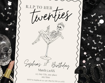 May include: A cream-colored birthday invitation with black text and a decorative border. The invitation reads "R.I.P to her twenties" and features a skeleton in a martini glass. The invitation is for Sophia's 30th birthday.