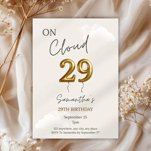 May include: A cream-coloured birthday invitation with the text "ON Cloud 29" in black script and gold balloon-style numbers. The invitation includes details for Samantha's 29th birthday, including the date, time, and RSVP information.