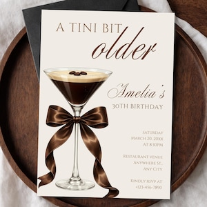 Elegant A Tini Bit Older Espresso Martini Bow Birthday Invitation,Adult Birthday Party, Editable Digital Canva Template