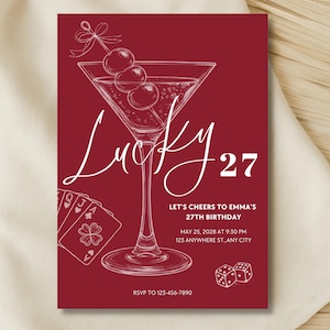 May include: A maroon birthday invitation with a white illustration of a martini glass with cherries, playing cards, and dice. The text reads "Lucky 27" and "Let's Cheers to Emma's 27th Birthday". Includes date, time, and location.