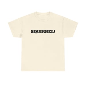 SQUIRREL! Tshirt, ADHD, Perfect gift For The Easily Distracted friend , Woodland Creature Shirt, Nature Lover Gift, Wildlife Graphic Top